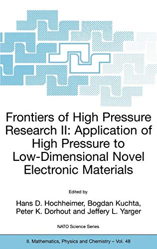Frontiers of High Pressure Research II: Application of High Pressure to Low-Dimensional Novel Electronic Materials (NATO Science Series II: Mathematics, Physics and Chemistry, 48, Band 48)