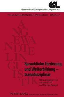 Sprachliche Förderung und Weiterbildung - transdisziplinär (Forum angewandte Linguistik)