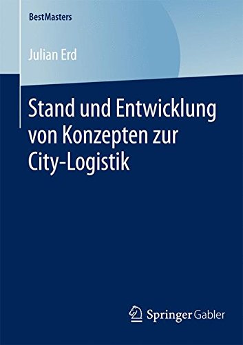 Stand und Entwicklung von Konzepten zur City-Logistik (BestMasters)