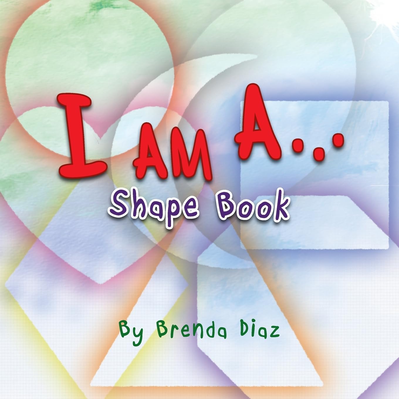 I AM A...: Shape Book