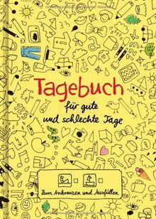 Tagebuch - für gute und schlechte Tage: - Zum Ankreuzen und Ausfüllen: Zum Ankreuzen und AusfÃ1/4llen