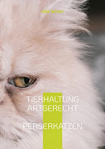 Tierhaltung artgerecht: Perserkatzen