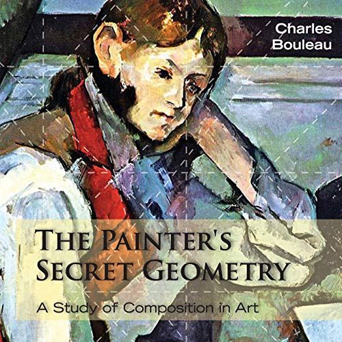 Charles Bouleau The Painter's Secret Geometry, A Study Of Composition In Art