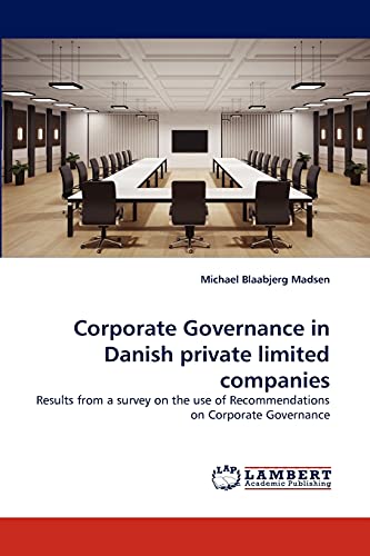 Corporate Governance in Danish private limited companies: Results from a survey on the use of Recommendations on Corporate Governance