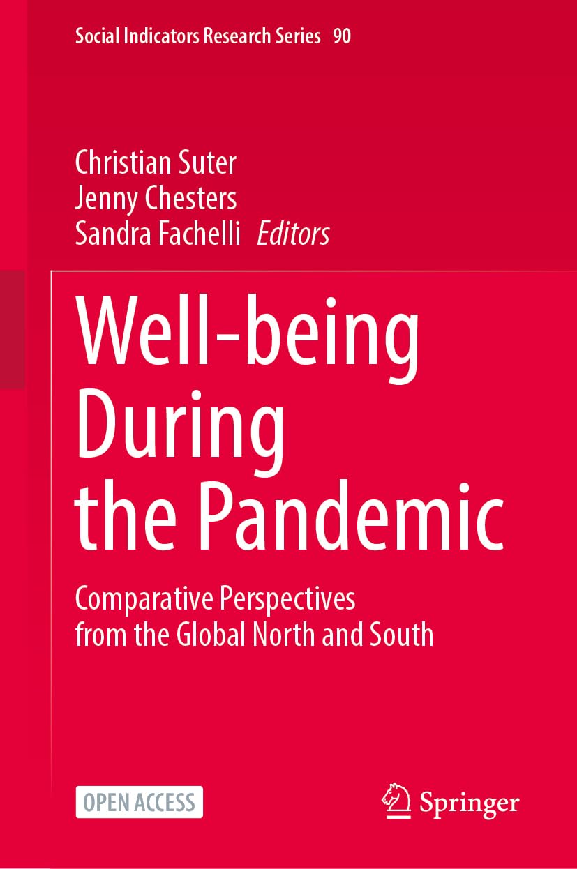 Well-being During the Pandemic: Comparative Perspectives from the Global North and South (Social Indicators Research Series, 90, Band 90)
