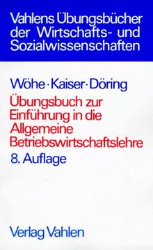 Übungsbuch zur Einführung in die Allgemeine Betriebswirtschaftslehre