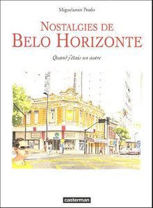 Nostalgies de Belo Horizonte : quand j'étais un autre