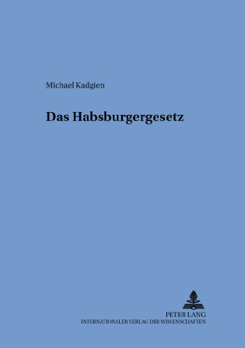 Das Habsburgergesetz (Schriften zum internationalen und zum öffentlichen Recht)