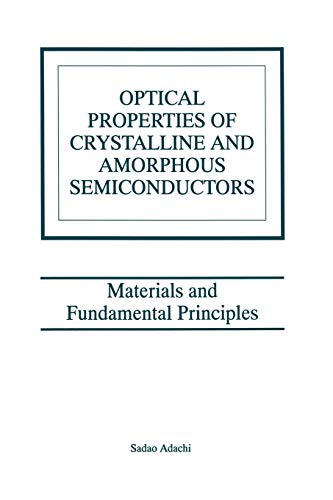 Optical Properties of Crystalline and Amorphous Semiconductors: Materials and Fundamental Principles