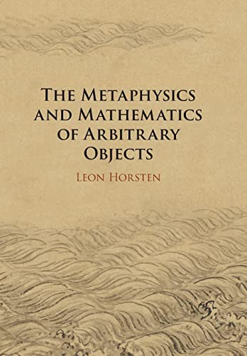 The Metaphysics and Mathematics of Arbitrary Objects