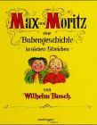 Max und Moritz. Eine Bubengeschichte in sieben Streichen