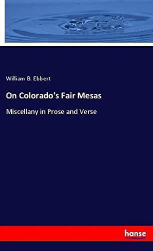 On Colorado's Fair Mesas: Miscellany in Prose and Verse