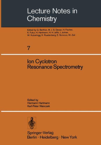 Ion Cyclotron Resonance Spectrometry (Lecture Notes in Chemistry, 7, Band 7)