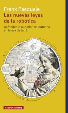 Las nuevas leyes de la robótica: Defender la experiencia humana en la era de la IA (Ensayo)