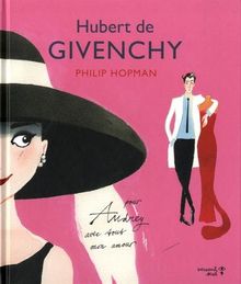 Hubert de Givenchy : Pour Audrey avec tout mon amour