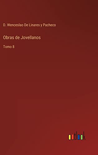 Obras de Jovellanos: Tomo 8