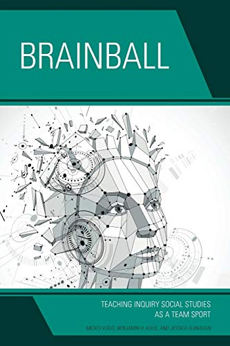 Brainball: Teaching Inquiry and Social Studies as a Team Sport