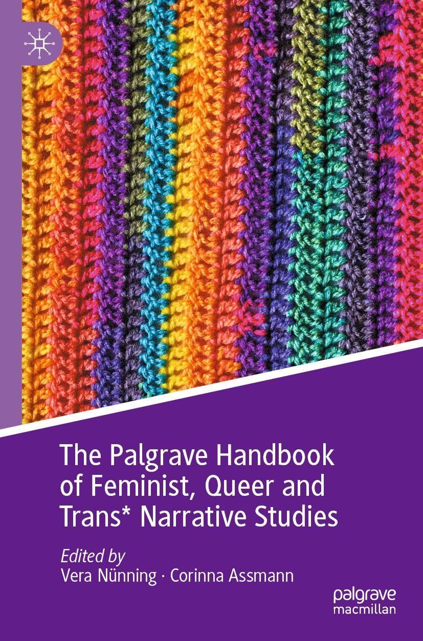 The Palgrave Handbook of Feminist, Queer and Trans* Narrative Studies