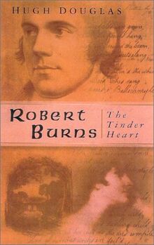 Robert Burns: The Tinder Heart