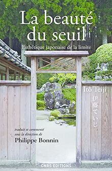 La beauté du seuil : esthétique japonaise de la limite