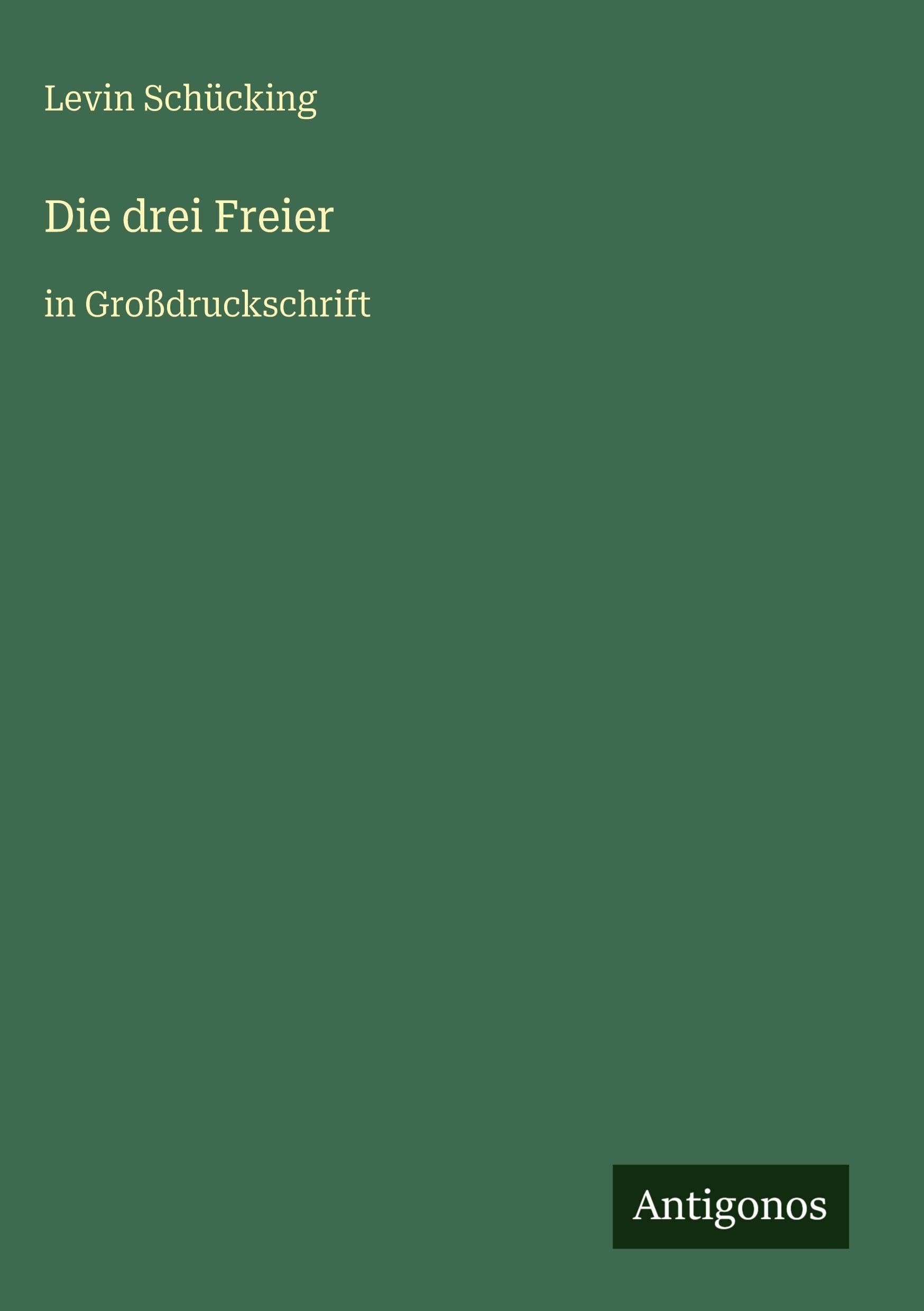 Die drei Freier: in Großdruckschrift