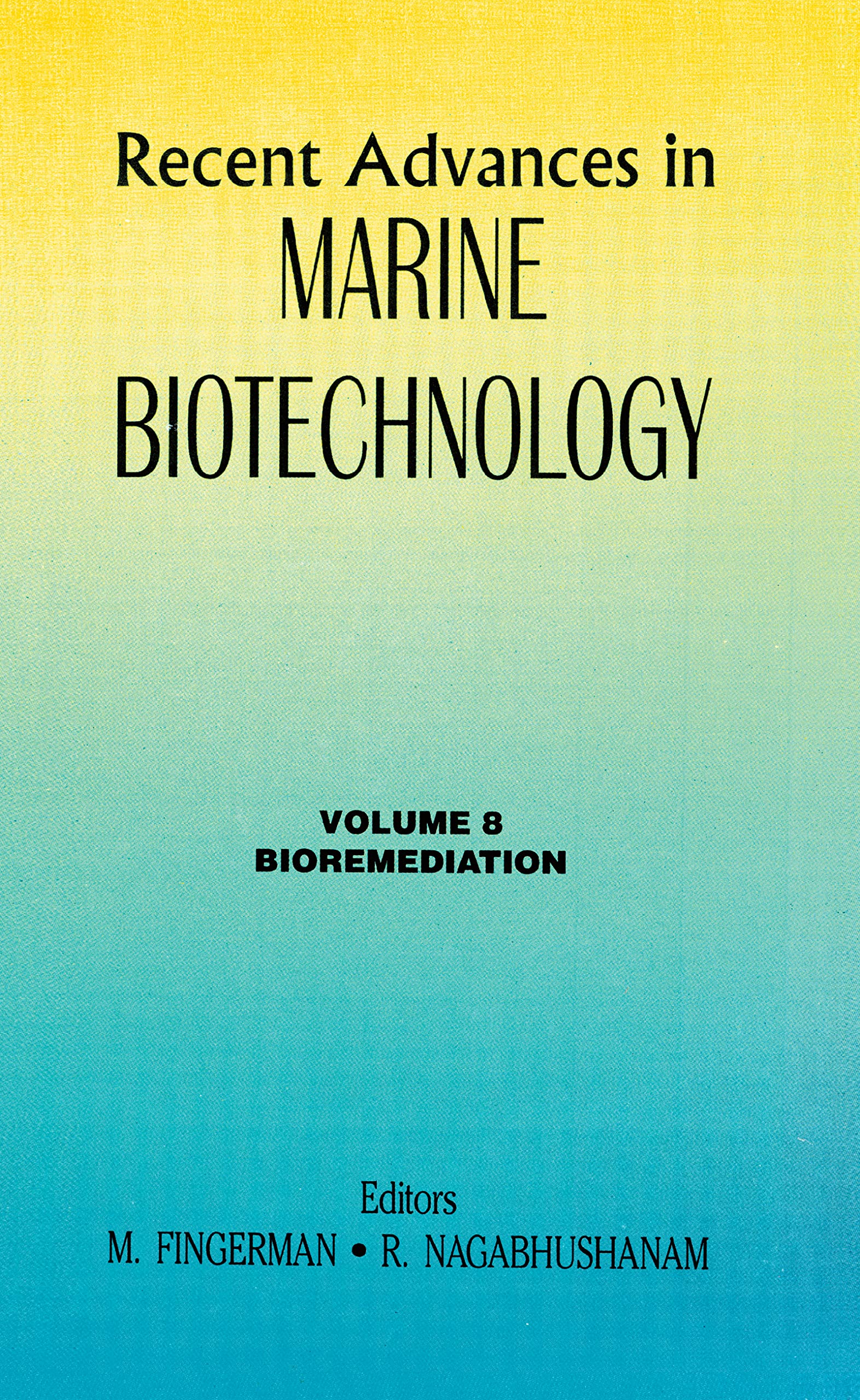 Recent Advances in Marine Biotechnology, Vol. 8: Bioremediation (Recent Advances in Marine Biotechnology, V. 8, Band 8)