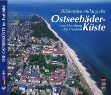 Bilderreise entlang der Ostseebäder-Küste. Von Flensburg bis Usedom