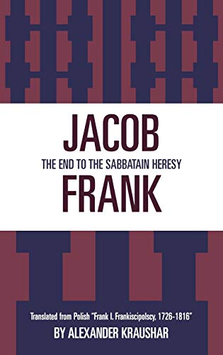 Alexandr Kraushar Jacob Frank, The End To The Sabbatain Heresy