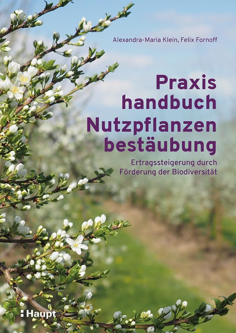 Praxishandbuch Nutzpflanzenbestäubung: Ertragssteigerung durch Förderung der Biodiversität
