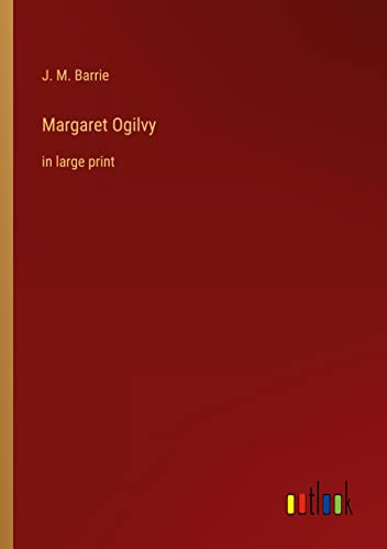 Margaret Ogilvy: in large print