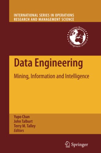 Data Engineering: Mining, Information and Intelligence (International Series in Operations Research & Management Science, Band 132)