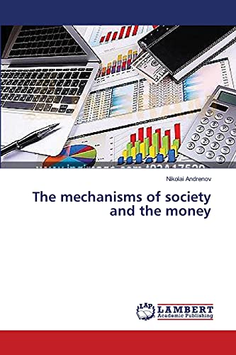 The mechanisms of society and the money