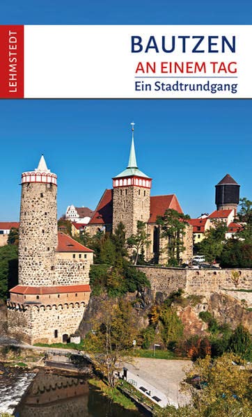 Böttger, Steffi: Bautzen an einem Tag