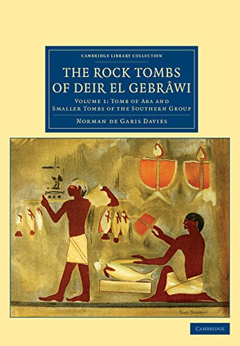 The Rock Tombs of Deir el Gebrâwi (Cambridge Library Collection - Egyptology)