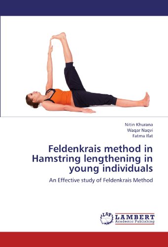 Feldenkrais method in Hamstring lengthening in young individuals: An Effective study of Feldenkrais Method
