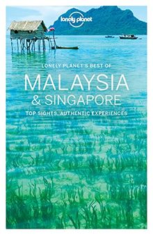 Lonely planet's best of Malaysia & Singapore : top sights, authentic experiences