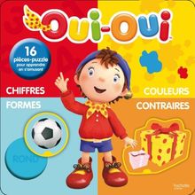 Oui-Oui : chiffres, formes, couleurs, contraires