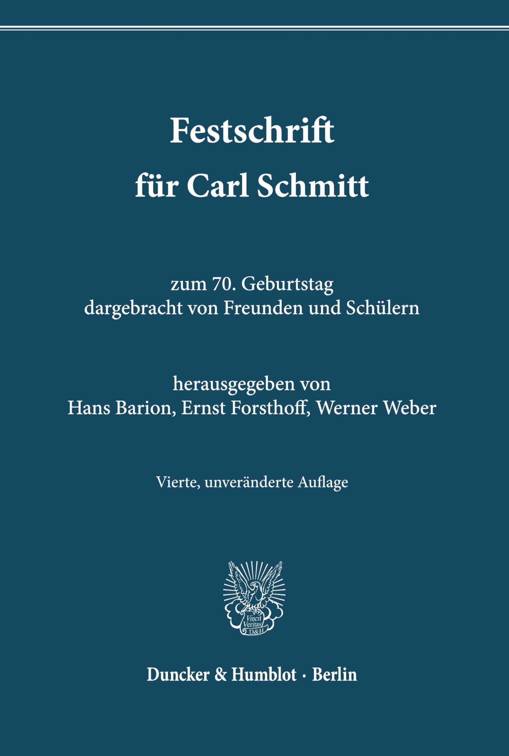 Festschrift für Carl Schmitt zum 70. Geburtstag dargebracht von Freunden und Schülern