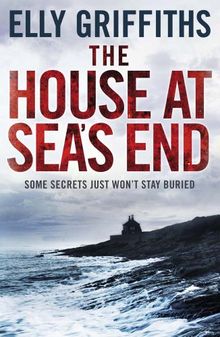 The House at Sea's End: A Ruth Galloway Investigation