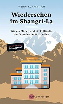 Wiedersehen im Shangri-La: Wie ein Mönch und ein Milliardär den Sinn des Lebens fanden