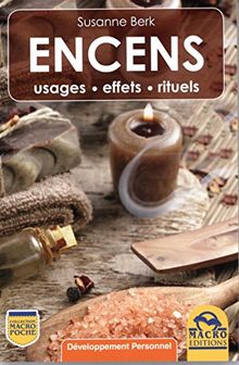 Encens : Usage, effets, rituels