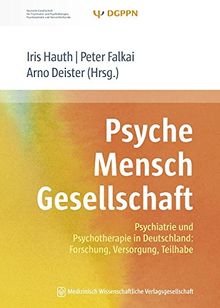 Psyche Mensch Gesellschaft: Psychiatrie und Psychotherapie in Deutschland: Forschung, Versorgung, Teilhabe