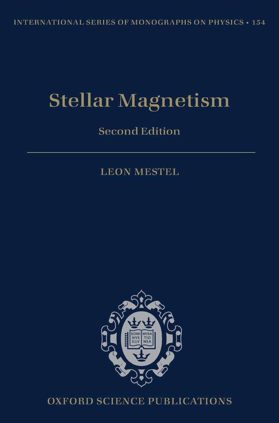 STELLAR MAGNETISM 2E ISMP 154 C (International Series of Monographs on Physics, 154, Band 154)