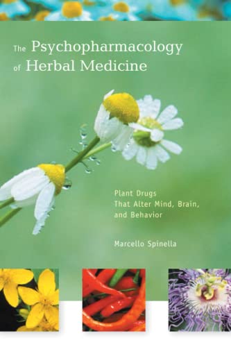 The Psychopharmacology of Herbal Medicine: Plant Drugs That Alter Mind, Brain, and Behavior (Mit Press)