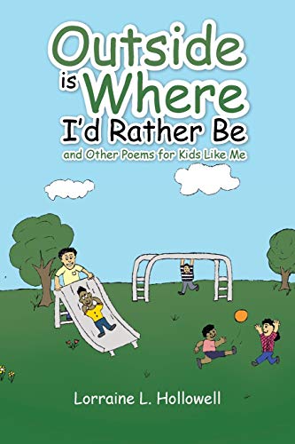 Outside is Where I'd Rather Be: and Other Poems for Kids Like Me
