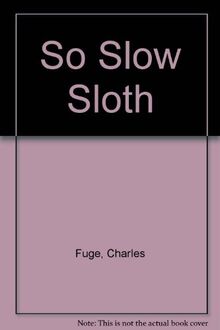 So Slow Sloth