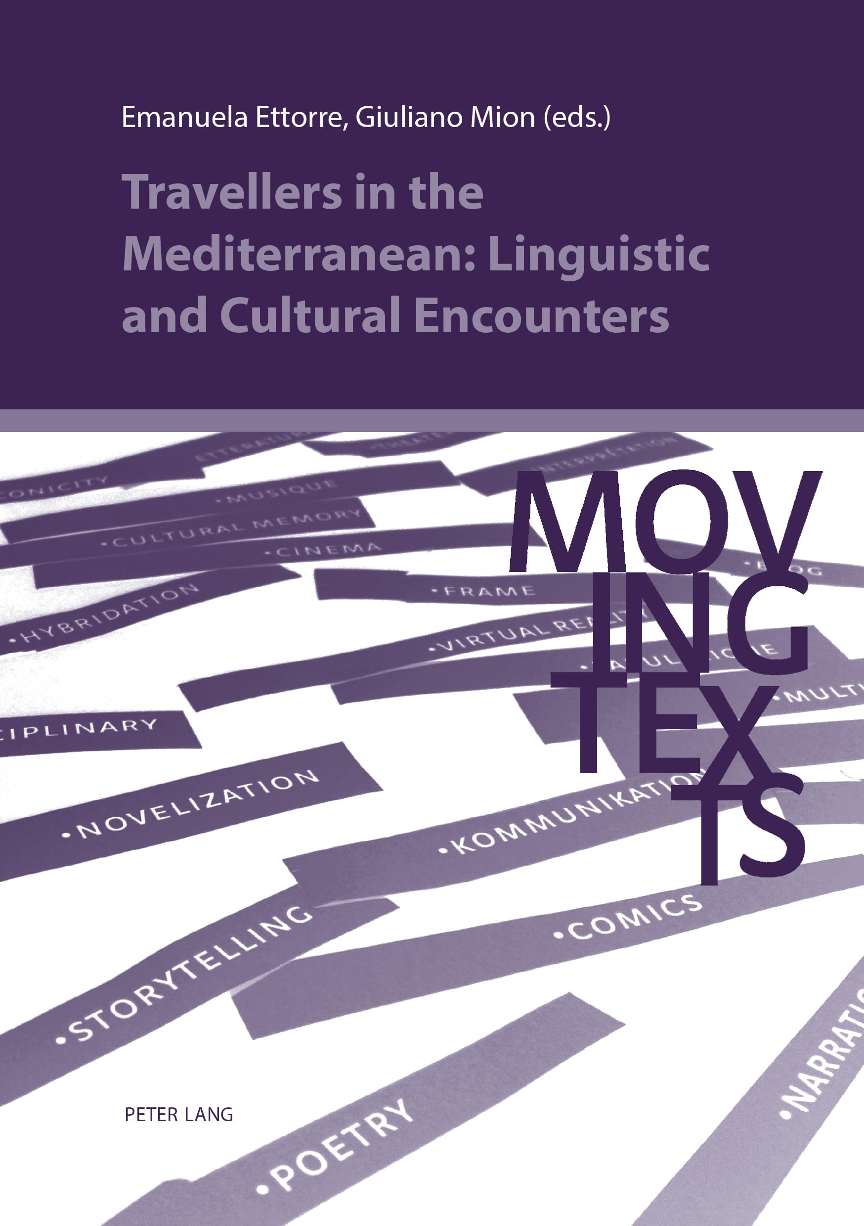 Travellers in the Mediterranean: Linguistic and Cultural Encounters: DE (Moving Texts / Testi mobili: A multilingual book series devoted to Italian ... consacrée aux études italiennes, Band 11)
