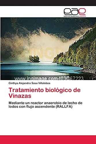 Tratamiento biológico de Vinazas: Mediante un reactor anaerobio de lecho de lodos con flujo ascendente (RALLFA)