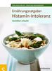 Ernährungsratgeber Histamin-Intoleranz: Genießen erlaubt!