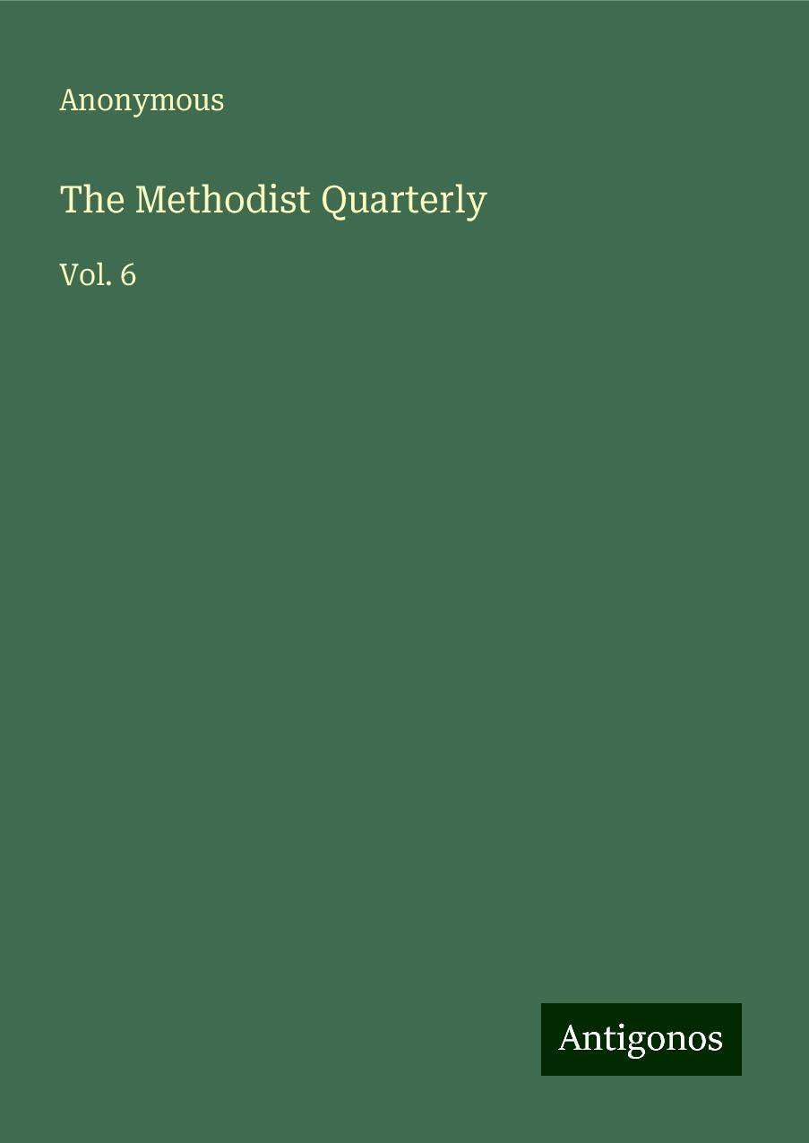 The Methodist Quarterly: Vol. 6